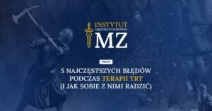Cover – Blog – 5 najczęstszych błędów podczas terapii TRT (i jak sobie z nimi radzić)