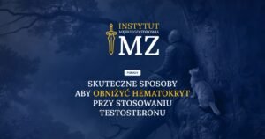Cover – Blog – Skuteczne sposoby aby obniżyć hematokryt przy stosowaniu testosteronu